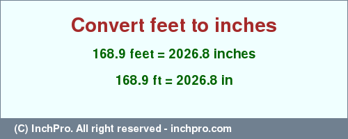 Result converting 168.9 feet to inches = 2026.8 inches