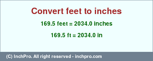 Result converting 169.5 feet to inches = 2034.0 inches