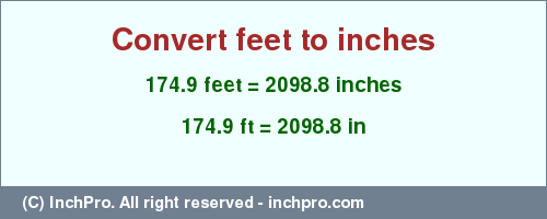 Result converting 174.9 feet to inches = 2098.8 inches