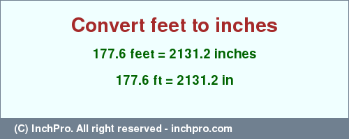 Result converting 177.6 feet to inches = 2131.2 inches