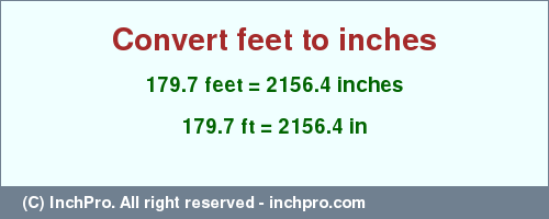 Result converting 179.7 feet to inches = 2156.4 inches