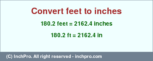 Result converting 180.2 feet to inches = 2162.4 inches