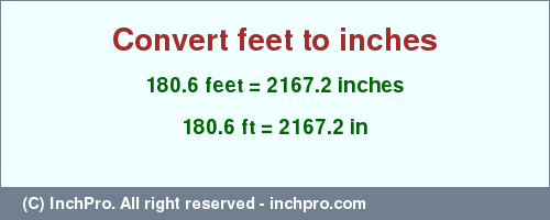 Result converting 180.6 feet to inches = 2167.2 inches