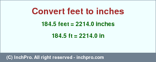 Result converting 184.5 feet to inches = 2214.0 inches