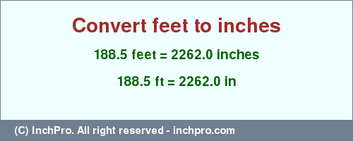 Result converting 188.5 feet to inches = 2262.0 inches