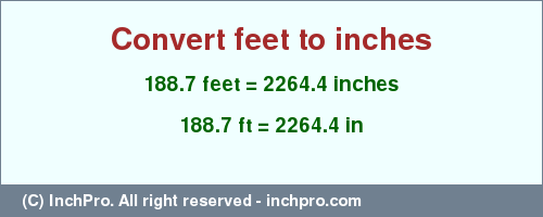 Result converting 188.7 feet to inches = 2264.4 inches