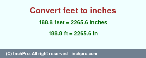 Result converting 188.8 feet to inches = 2265.6 inches