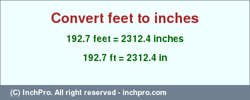 Result converting 192.7 feet to inches = 2312.4 inches