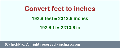 Result converting 192.8 feet to inches = 2313.6 inches