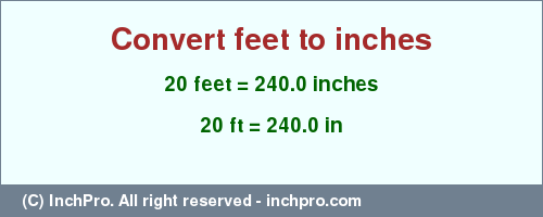 Result converting 20 feet to inches = 240.0 inches