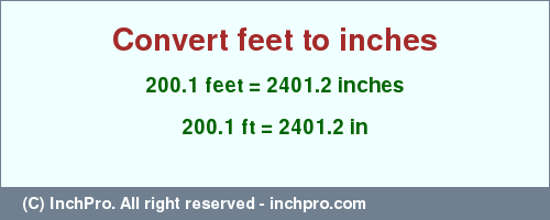 Result converting 200.1 feet to inches = 2401.2 inches