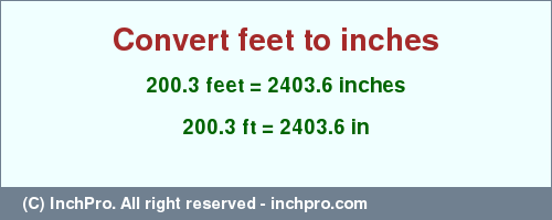 Result converting 200.3 feet to inches = 2403.6 inches