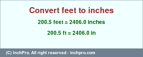 Result converting 200.5 feet to inches = 2406.0 inches