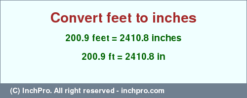 Result converting 200.9 feet to inches = 2410.8 inches