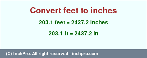 Result converting 203.1 feet to inches = 2437.2 inches