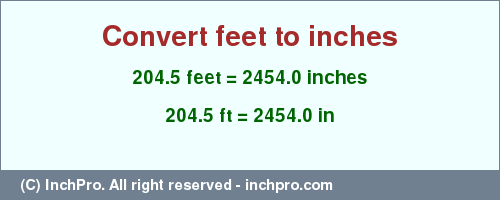 Result converting 204.5 feet to inches = 2454.0 inches