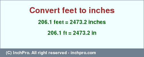 Result converting 206.1 feet to inches = 2473.2 inches