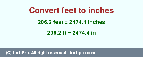 Result converting 206.2 feet to inches = 2474.4 inches