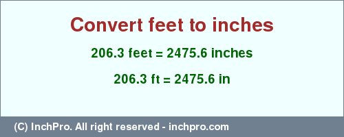 Result converting 206.3 feet to inches = 2475.6 inches