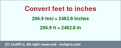 Result converting 206.9 feet to inches = 2482.8 inches