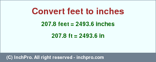 Result converting 207.8 feet to inches = 2493.6 inches