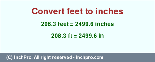 Result converting 208.3 feet to inches = 2499.6 inches