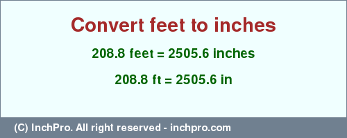 Result converting 208.8 feet to inches = 2505.6 inches