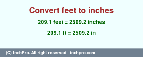 Result converting 209.1 feet to inches = 2509.2 inches
