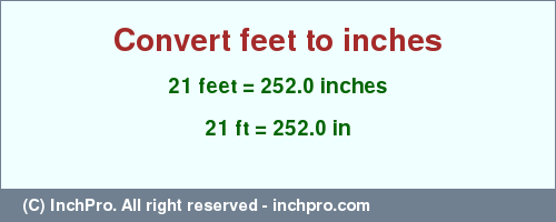 Result converting 21 feet to inches = 252.0 inches