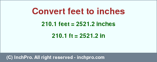 Result converting 210.1 feet to inches = 2521.2 inches