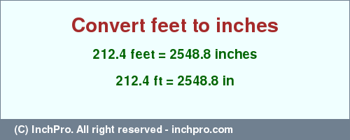 Result converting 212.4 feet to inches = 2548.8 inches