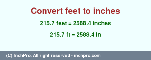 Result converting 215.7 feet to inches = 2588.4 inches