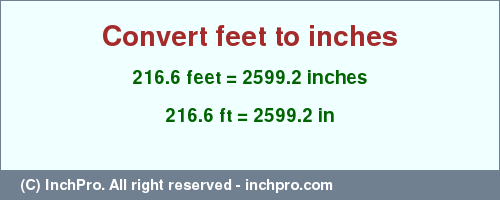 Result converting 216.6 feet to inches = 2599.2 inches