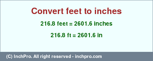 Result converting 216.8 feet to inches = 2601.6 inches