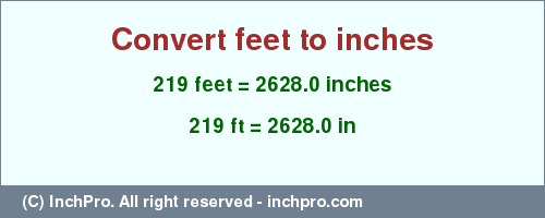 Result converting 219 feet to inches = 2628.0 inches