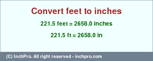 Result converting 221.5 feet to inches = 2658.0 inches