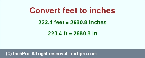 Result converting 223.4 feet to inches = 2680.8 inches