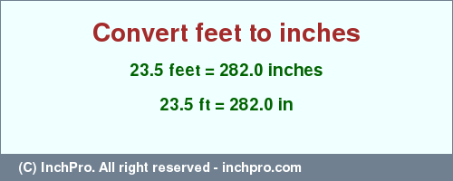 Result converting 23.5 feet to inches = 282.0 inches