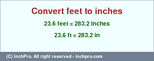 Result converting 23.6 feet to inches = 283.2 inches
