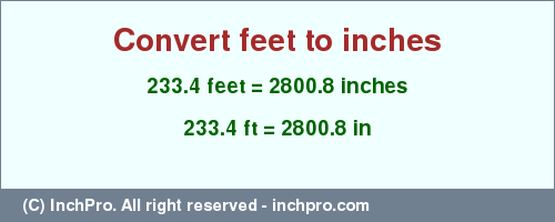 Result converting 233.4 feet to inches = 2800.8 inches