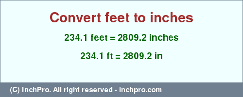 Result converting 234.1 feet to inches = 2809.2 inches