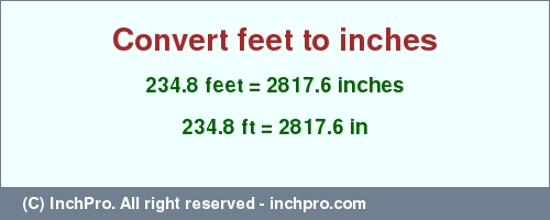 Result converting 234.8 feet to inches = 2817.6 inches