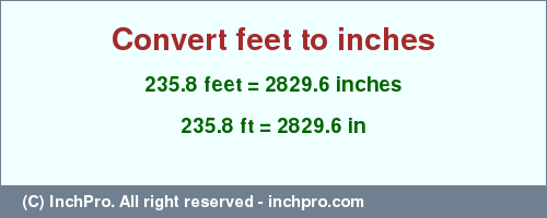Result converting 235.8 feet to inches = 2829.6 inches