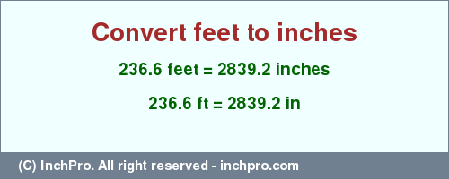 Result converting 236.6 feet to inches = 2839.2 inches