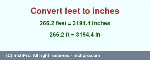 Result converting 266.2 feet to inches = 3194.4 inches