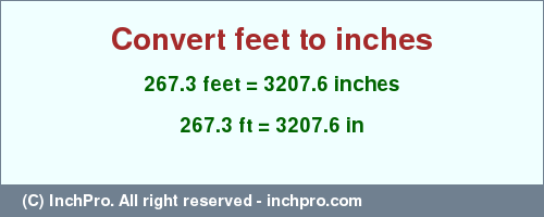 Result converting 267.3 feet to inches = 3207.6 inches