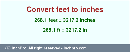 Result converting 268.1 feet to inches = 3217.2 inches