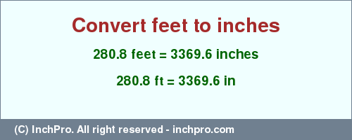 Result converting 280.8 feet to inches = 3369.6 inches