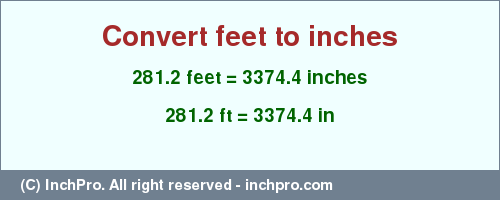 Result converting 281.2 feet to inches = 3374.4 inches