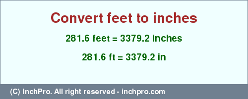 Result converting 281.6 feet to inches = 3379.2 inches